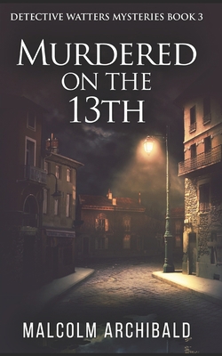 Murdered On The 13th: Trade Edition B08RH2C5G7 Book Cover
