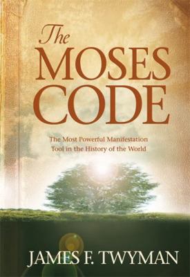 The Moses Code: The Most Powerful Manifestation... B0092GER48 Book Cover