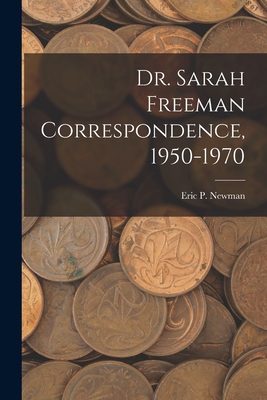 Dr. Sarah Freeman Correspondence, 1950-1970 1015104355 Book Cover