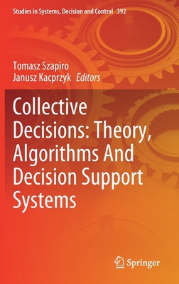 Collective Decisions: Theory, Algorithms and De... 3030849961 Book Cover