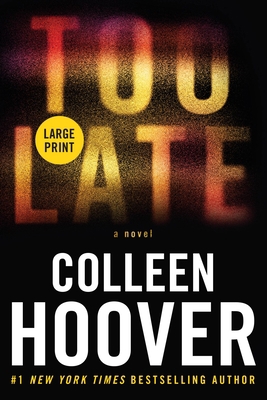 Too Late: Definitive Edition [Large Print] 1538766612 Book Cover