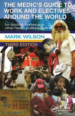 The Medic's Guide to Work and Electives Around ... 0340945818 Book Cover