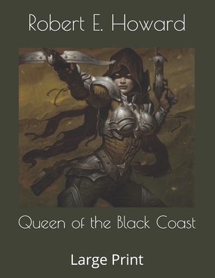 Queen of the Black Coast: Large Print 1691831689 Book Cover
