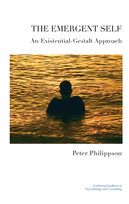The Emergent Self: An Existential-Gestalt Approach 0367105845 Book Cover