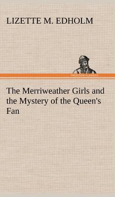 The Merriweather Girls and the Mystery of the Q... 3849180395 Book Cover