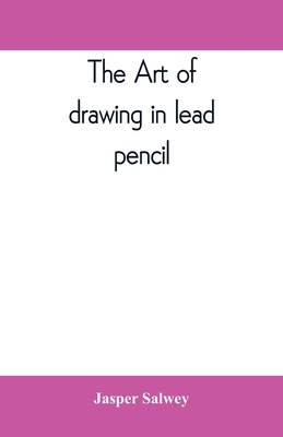 The art of drawing in lead pencil 9389397669 Book Cover