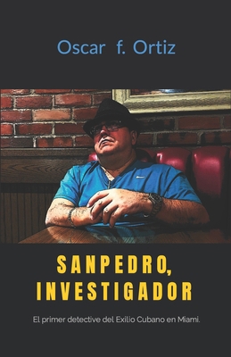 Sanpedro, Investigador: El primer detective del... [Spanish] 1544058608 Book Cover