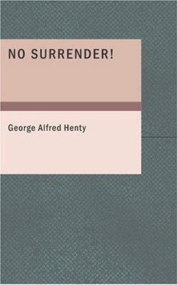 No Surrender!: A Tale of the Rising in La Vendee 1434635740 Book Cover