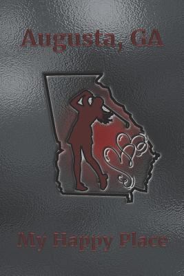 Augusta, Ga: My Happy Place 1090344228 Book Cover