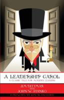 A Leadership Carol: A Classic Tale for Modern L... 1633600726 Book Cover