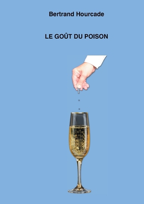 Le goût du poison [French] 2322198692 Book Cover