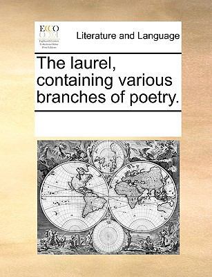 The laurel, containing various branches of poetry. 1170318908 Book Cover