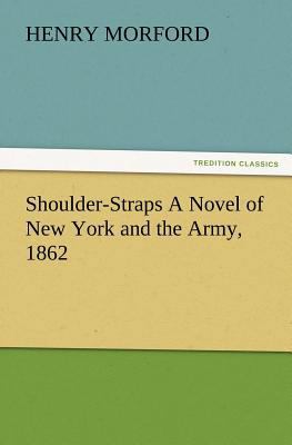 Shoulder-Straps A Novel of New York and the Arm... 3847225987 Book Cover