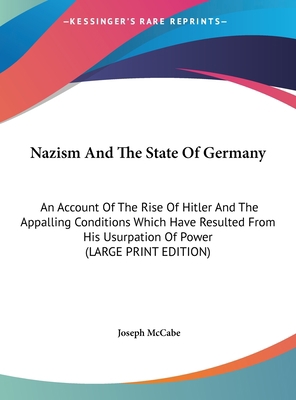 Nazism and the State of Germany: An Account of ... [Large Print] 1169936369 Book Cover