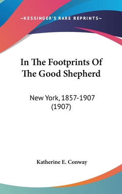 In The Footprints Of The Good Shepherd: New Yor... 054898509X Book Cover