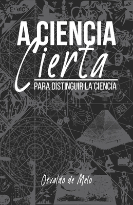 A Ciencia Cierta: para distinguir la ciencia [Spanish] B09HG2RY8L Book Cover