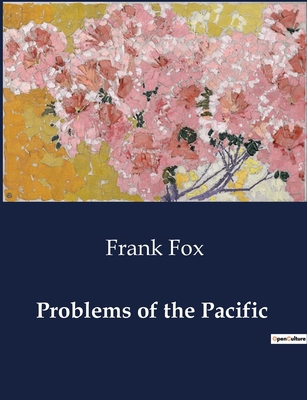 Problems of the Pacific: The Strategic and Geop... B0CV7NBND7 Book Cover