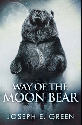 Way of the Moon Bear: Premium Hardcover Edition 1034574825 Book Cover