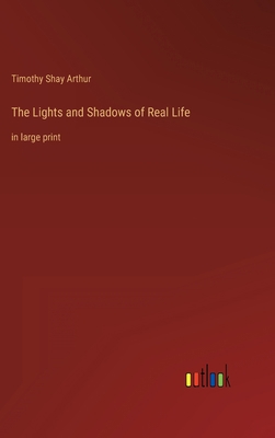 The Lights and Shadows of Real Life: in large p... 3368333739 Book Cover