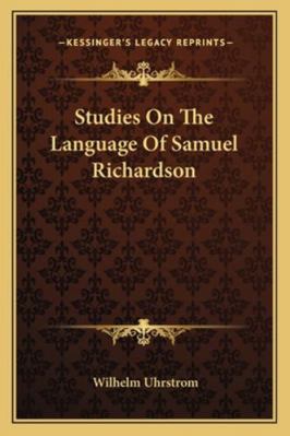Studies On The Language Of Samuel Richardson 1163086290 Book Cover