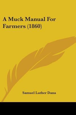 A Muck Manual For Farmers (1860) 1436741289 Book Cover