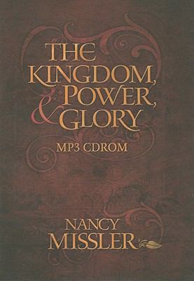 The Kingdom, Power, & Glory 0979513693 Book Cover