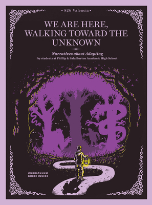 We Are Here, Walking Toward the Unknown: Narrat... 1934750883 Book Cover