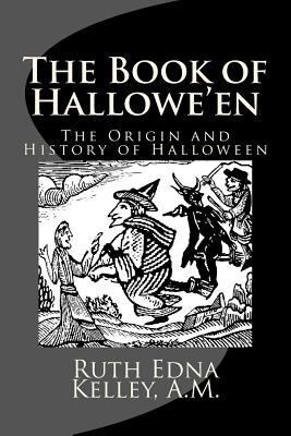 The Book of Hallowe'en: The Origin and History ... 1495949737 Book Cover