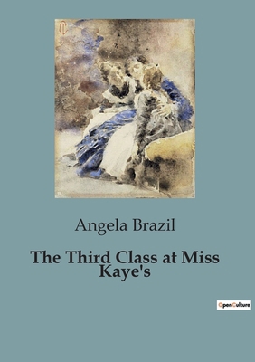 The Third Class at Miss Kaye's: A Journey of Gr... B0CJXFLV4T Book Cover