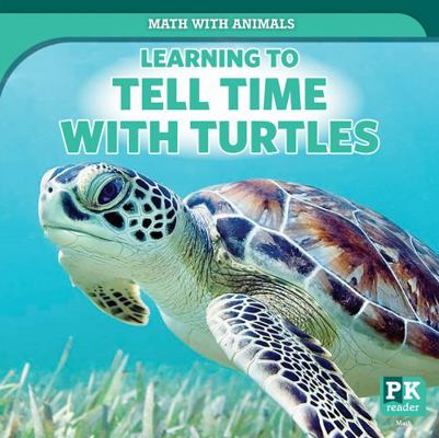 Learning to Tell Time with Turtles 1642825727 Book Cover