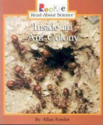 Inside an Ant Colony (Rookie Read-About Science) 051626365X Book Cover