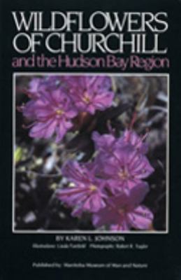 Wildflowers of Churchill & Hudson Bay 0920704158 Book Cover