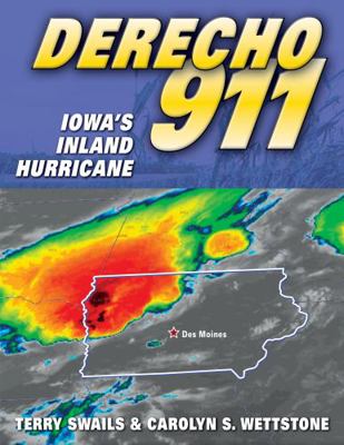Paperback Derecho 911 : Iowa's Inland Hurricane Book
