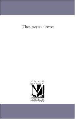 The Unseen Universe; 1425518729 Book Cover