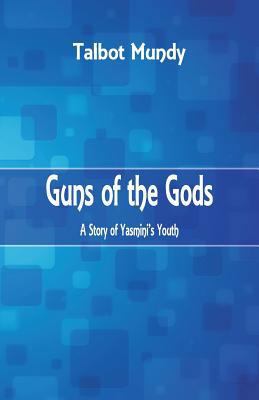 Guns of the Gods: A Story of Yasmini's Youth 9386686929 Book Cover