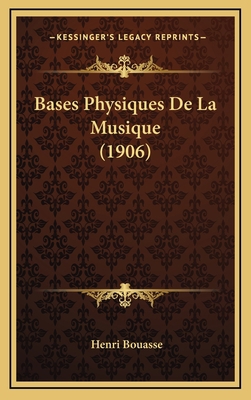Bases Physiques de la Musique (1906) [French] 1167743350 Book Cover