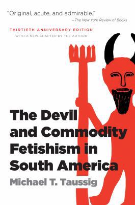 The Devil and Commodity Fetishism in South America 0807871338 Book Cover