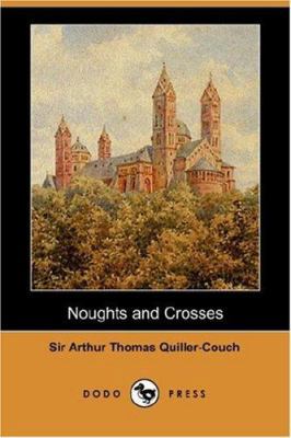 Noughts and Crosses (Dodo Press) 1406539732 Book Cover