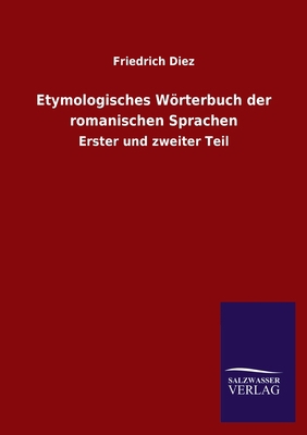 Etymologisches Wörterbuch der romanischen Sprac... [German] 384605318X Book Cover