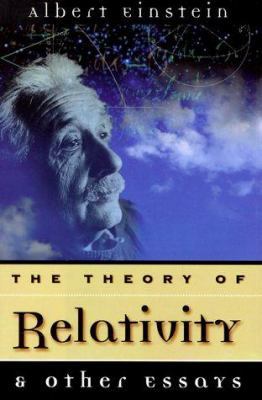 The Theory of Relativity & Other Essays 1567312470 Book Cover