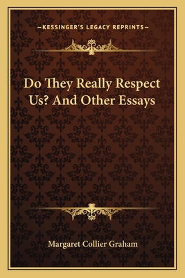 Do They Really Respect Us? And Other Essays 1163716170 Book Cover