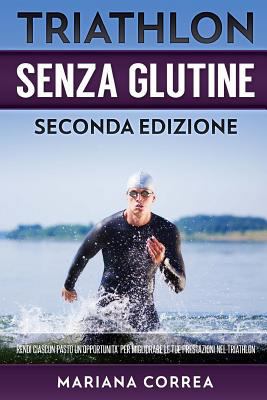 TRIATHLON SENZA GLUTINE SECONDA EDIZiONE: RENDI... [Italian] 1986090515 Book Cover