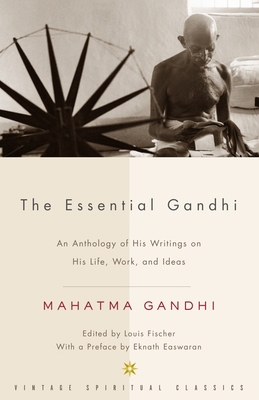 The Essential Gandhi: An Anthology of His Writi... 1400030501 Book Cover
