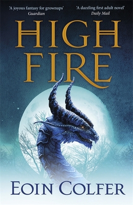 Highfire: Eoin Colfer 1529402034 Book Cover