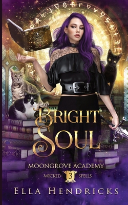 Bright Soul: Moongrove Academy: Wicked Spells B... 1954582242 Book Cover