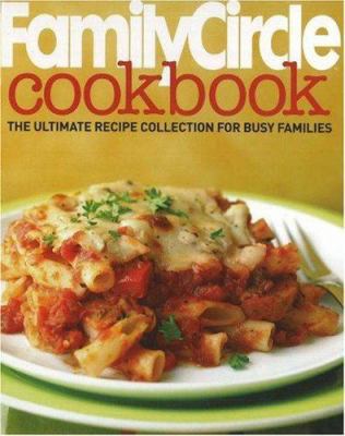 Family Circle Cookbook: The Ultimate Recipe Col... 0696235102 Book Cover