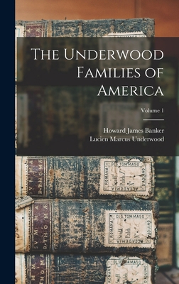 The Underwood Families of America; Volume 1 1015564135 Book Cover