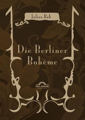 Die Berliner Bohème: Mit einem Nachwort herausg... [German] 3868155929 Book Cover