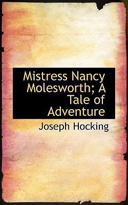 Mistress Nancy Molesworth; A Tale of Adventure 1116144638 Book Cover