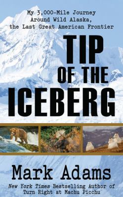 Tip of the Iceberg: My 3,000 Mile Journey Aroun... [Large Print] 1432855336 Book Cover